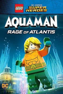 Poster phim Liên minh công lý: Người Cá Cơn Thịnh Nộ Dưới Đại Dương – Lego DC Comics Super Heroes: Aquaman: Rage of Atlantis (2018)