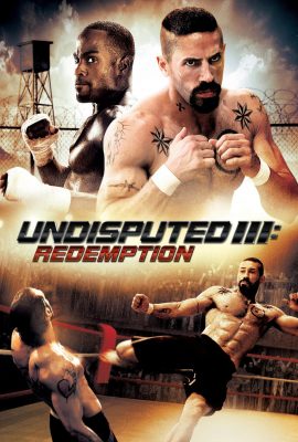 Xem phim Quyết đấu 3: Chuộc tội – Undisputed III: Redemption (2010)