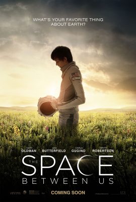 Poster phim Khoảng Cách Giữa Chúng Ta – The Space Between Us (2017)