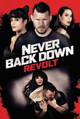 Xem phim Không Chùn Bước: Cuộc Trỗi Dậy – Never Back Down: Revolt (2021)