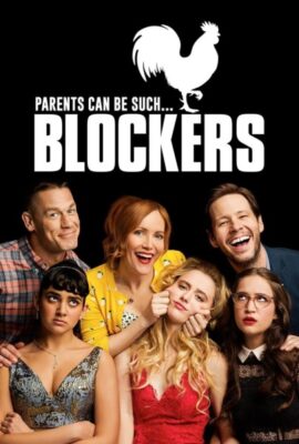 Poster phim Kỳ Đà Cản Mũi – Blockers (2018)