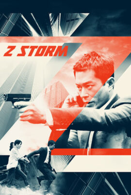 Xem phim Đội Chống Tham Nhũng – Z Storm (2014)