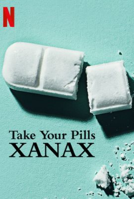 Xem phim Đến giờ uống thuốc: Xanax – Take Your Pills: Xanax (2022)