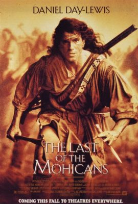 Người Mohians Cuối Cùng – The Last of the Mohicans (1992)'s poster