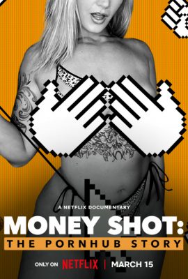 Poster phim Cảnh Ăn Tiền: Câu Chuyện Về Pornhub – Money Shot: The Pornhub Story (2023)
