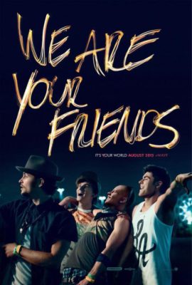 Poster phim Những Người Bạn Của Bạn – We Are Your Friends (2015)
