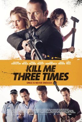 Poster phim Ba lần chết hụt – Kill Me Three Times (2014)