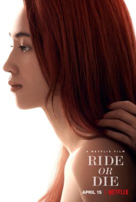 Poster phim Vì Người Phụ Nữ Ấy – Ride or Die (2021)