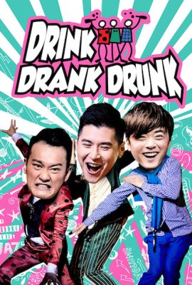 Ba Gã Bợm Rượu – Drink Drank Drunk (2016)'s poster
