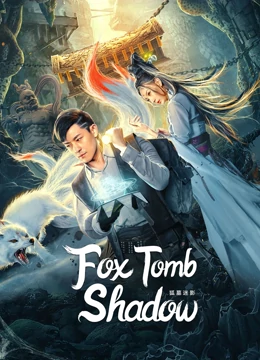 Poster phim Hồ Mộ Mê Ảnh – Fox Tomb Shadow (2022)