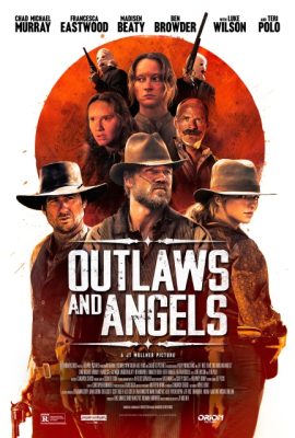 Poster phim Kẻ Cướp và Thiên Thần – Outlaws and Angels (2016)