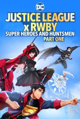 Justice League x RWBY: Super Heroes and Huntsmen Part One (Video 2023)'s poster